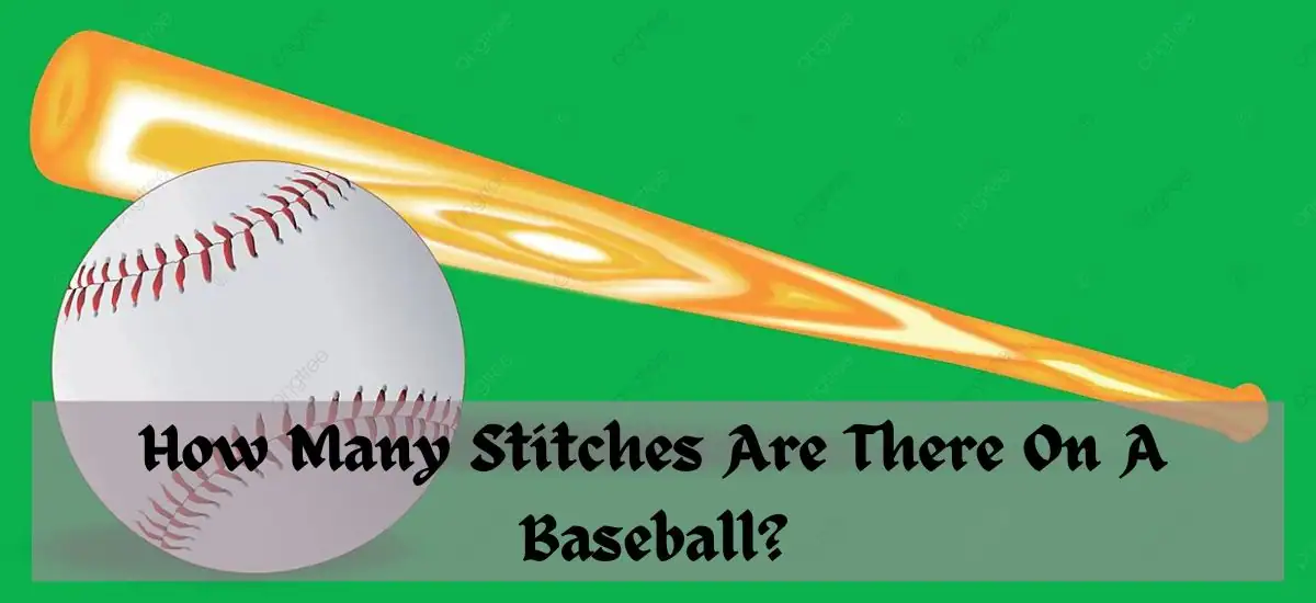 How Many Stitches Are There On A Baseball?
