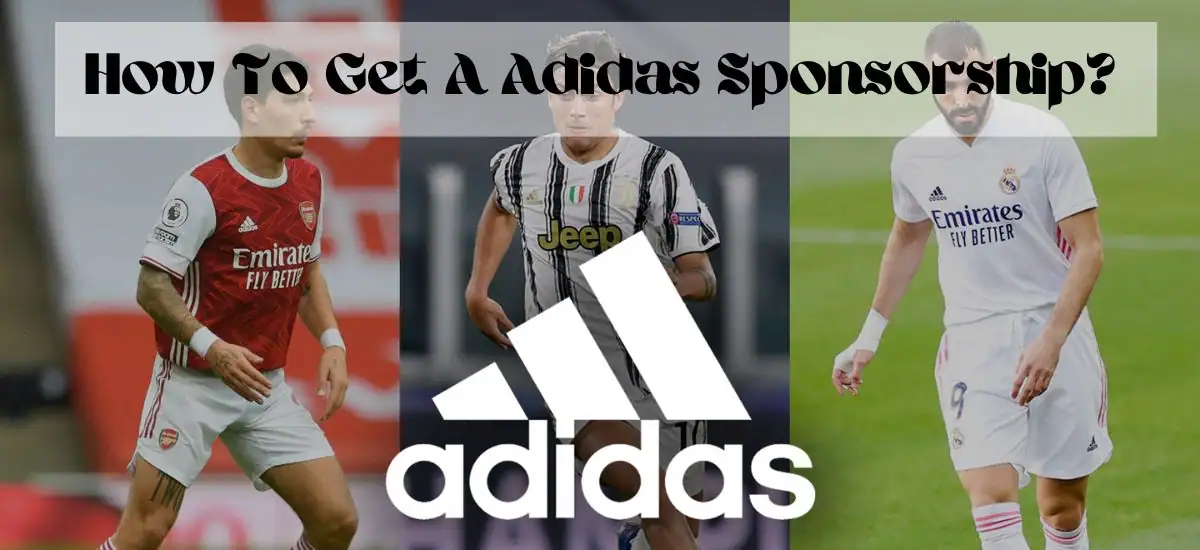How To Get A Adidas Sponsorship?