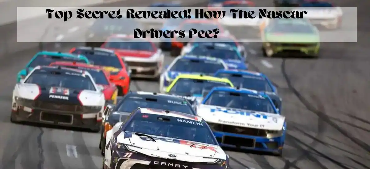 Top Secret Revealed! How The Nascar Drivers Pee?