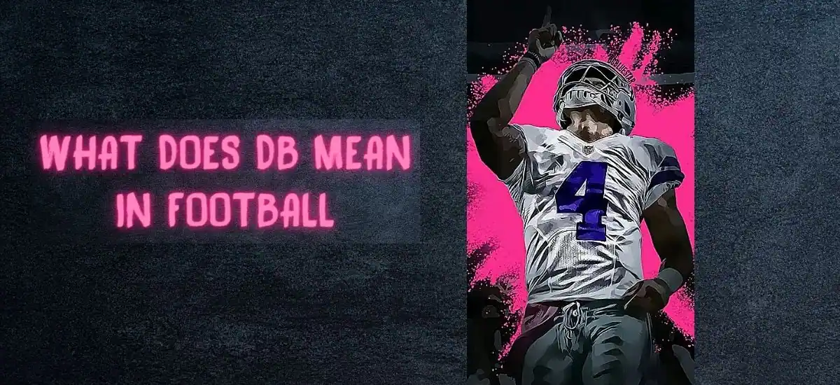 What Does DB Mean In Football?